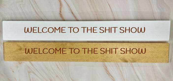 Welcome to the shit show - 80cm Rustic Wooden Sign 1 Welcome to the shit show - 80cm Rustic Wooden Sign