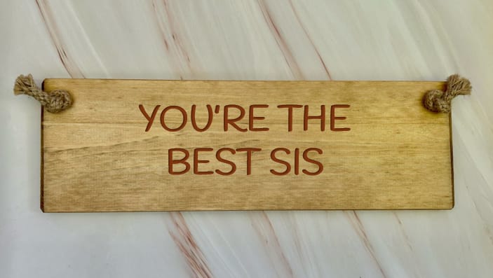 You're the best Sis - 30cm Rustic Wooden Sign 7 You're the best Sis - 30cm Rustic Wooden Sign - Image 7