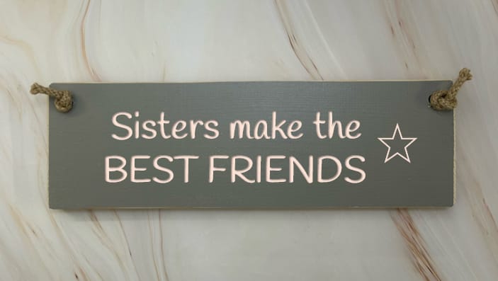 Sisters Make the BEST FRIENDS - 30cm Rustic Wooden Sign 2 Sisters Make the BEST FRIENDS - 30cm Rustic Wooden Sign - Image 2