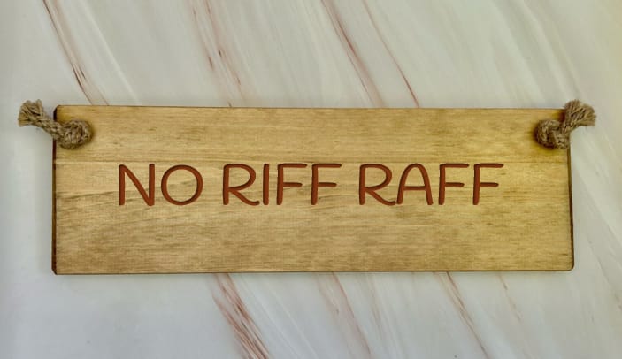 No Riff Raff - 30cm Rustic Wooden Sign 2 No Riff Raff - 30cm Rustic Wooden Sign - Image 2
