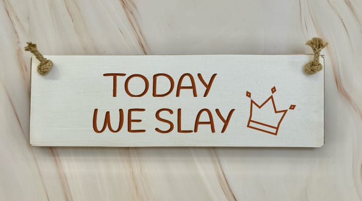 Today We Slay - 30cm Rustic Wooden Sign 5 Today We Slay - 30cm Rustic Wooden Sign - Image 5