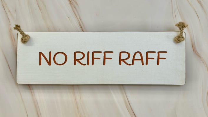No Riff Raff - 30cm Rustic Wooden Sign 6 No Riff Raff - 30cm Rustic Wooden Sign - Image 6