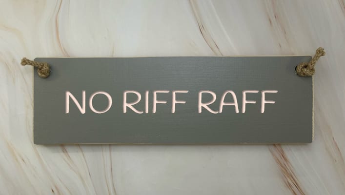 No Riff Raff - 30cm Rustic Wooden Sign 7 No Riff Raff - 30cm Rustic Wooden Sign - Image 7