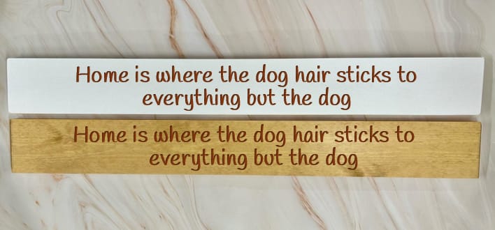 Home Is Where The Dog Hair Sticks To Everything But The Dog – 80cm Rustic Wooden Sign