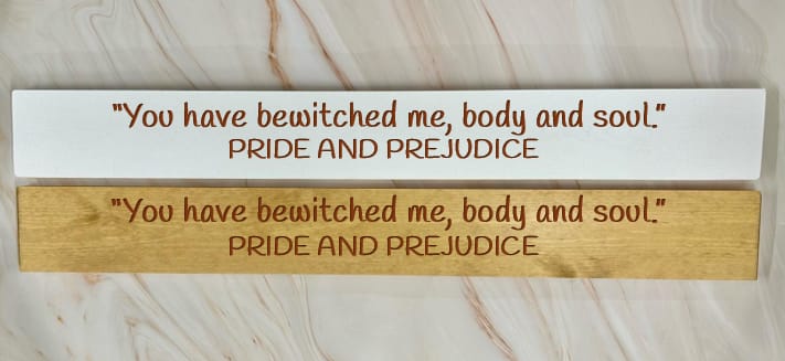 “You Have Bewitched Me, Body And Soul” PRIDE AND PREJUDICE – 80cm Rustic Wooden Sign