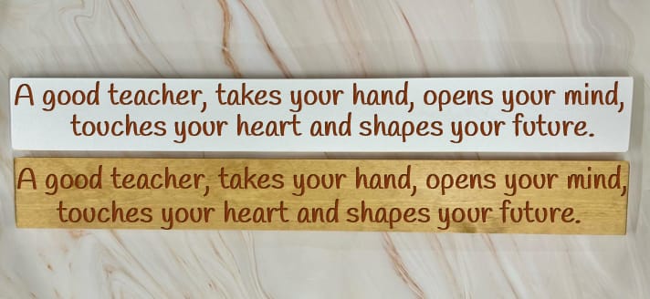 A Good Teacher Take Your Hand, Opens Your Mind.. – 80cm Rustic Wooden Sign