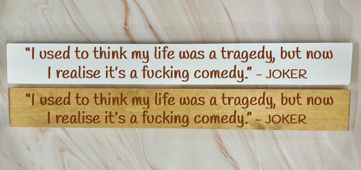 “I Used To Think My Life Was A Tragedy” JOKER – 80cm Rustic Wooden Sign