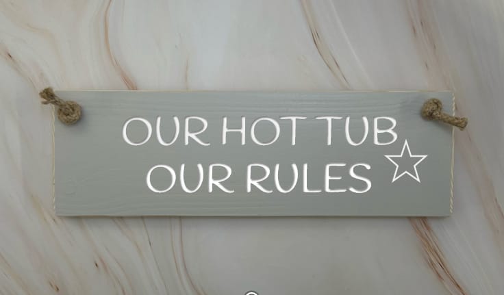 OUR HOT TUB. OUR RULES – 30cm Rustic Wooden Sign