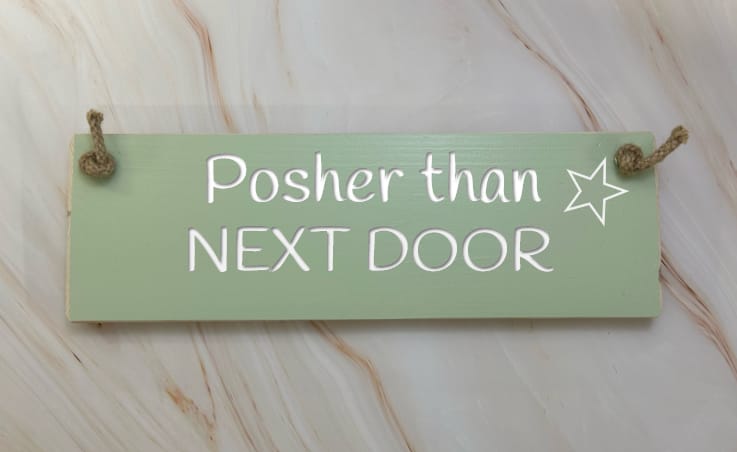 Posher than next door - 30cm Rustic Wooden Sign 3 Posher than next door - 30cm Rustic Wooden Sign - Image 3