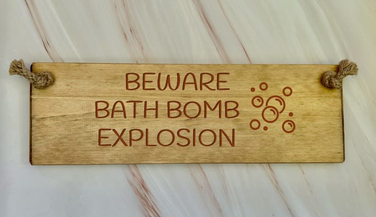 Beware bath bomb explosion - 30cm Rustic Wooden Sign 8 Beware bath bomb explosion - 30cm Rustic Wooden Sign - Image 8