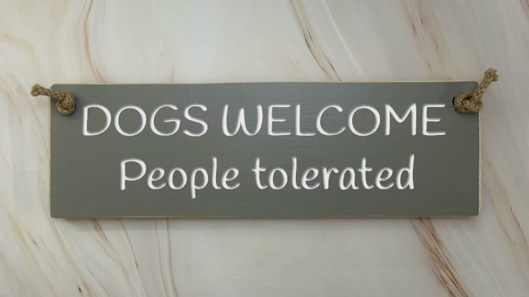 Dogs welcome, people tolerated - 30cm Rustic Wooden Sign 2 Dogs welcome, people tolerated - 30cm Rustic Wooden Sign - Image 2