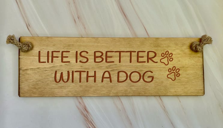 Life is better with a dog - 30cm Rustic Wooden Sign 7 Life is better with a dog - 30cm Rustic Wooden Sign - Image 7