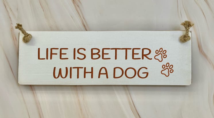 Life is better with a dog - 30cm Rustic Wooden Sign 6 Life is better with a dog - 30cm Rustic Wooden Sign - Image 6