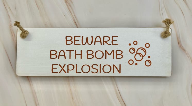 Beware bath bomb explosion - 30cm Rustic Wooden Sign 7 Beware bath bomb explosion - 30cm Rustic Wooden Sign - Image 7