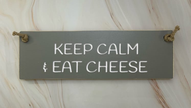 Keep Calm and Eat Cheese - 30cm Rustic Wooden Sign 1 Keep Calm and Eat Cheese - 30cm Rustic Wooden Sign
